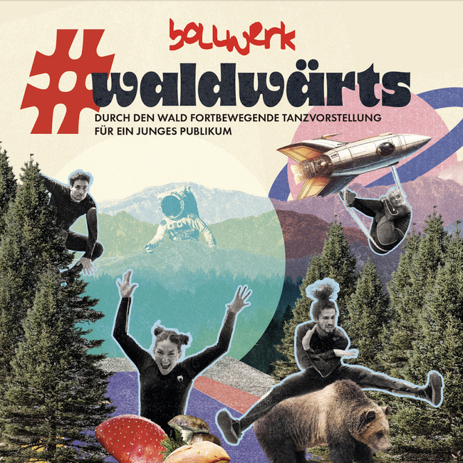 Bollwerk: #waldwärts - Tanzerlebnis im Wald für die ganze Familie